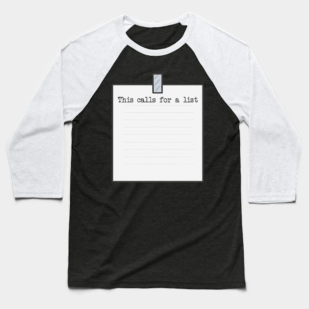 This calls for a list Baseball T-Shirt by KaisPrints